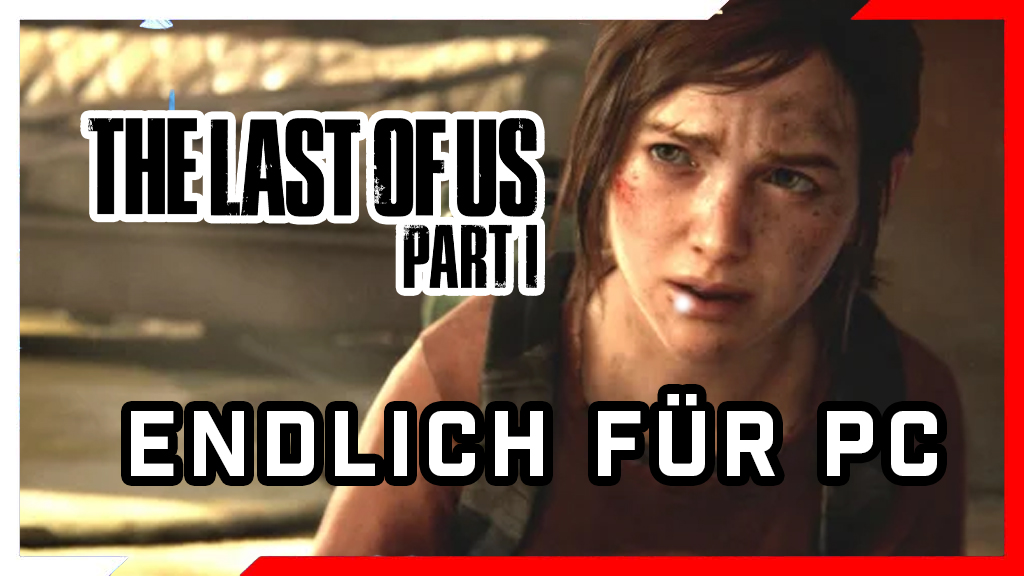 Tha Last f Us Part 1 für PC