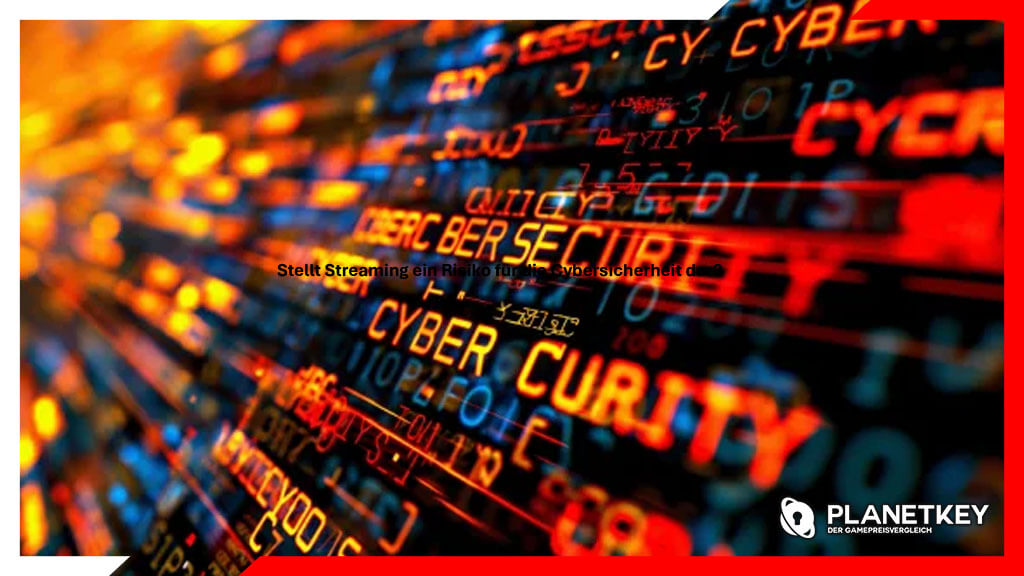 Stellt Streaming ein Risiko für die Cybersicherheit dar?