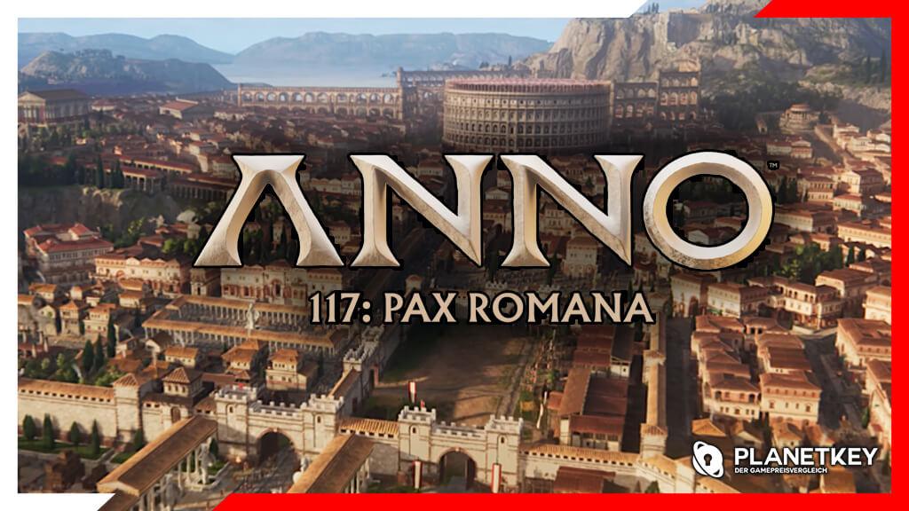 Anno 117: Pax Romana Release steht bevor – Was ist anders am neuen Teil der Reihe?