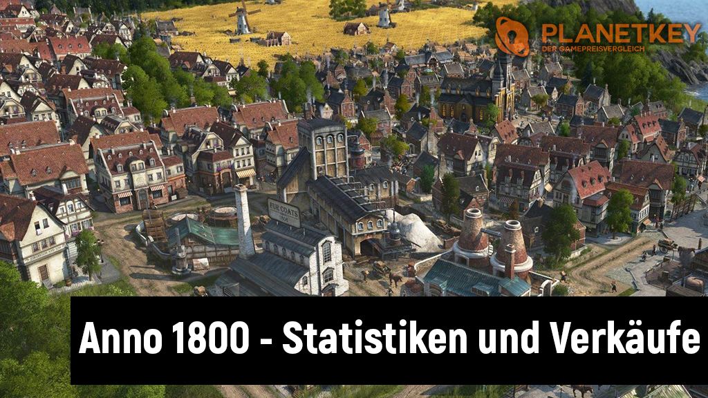 Anno 1800 ist der am schnellsten verkaufte Teil der Reihe