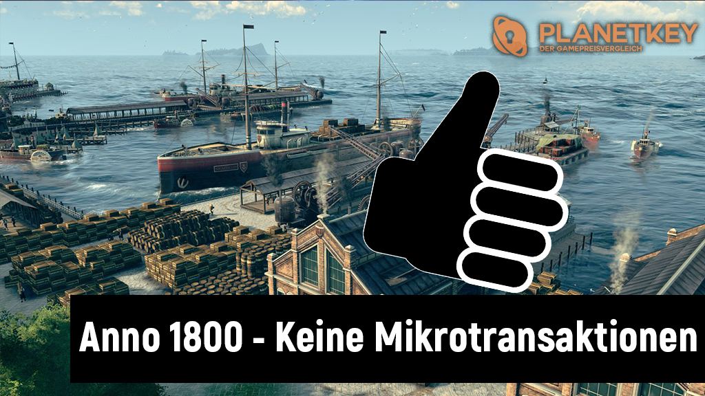 Anno 1800 - Keine Mikrotransaktionen im Spiel