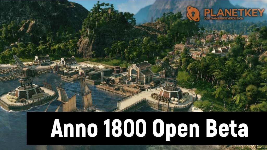 Anno 1800 - Open Beta startet morgen