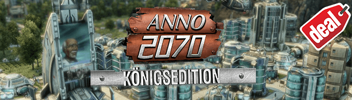 Anno 2070 KÃ¶nigsedition zum Top-Preis von nur 9,99â‚¬