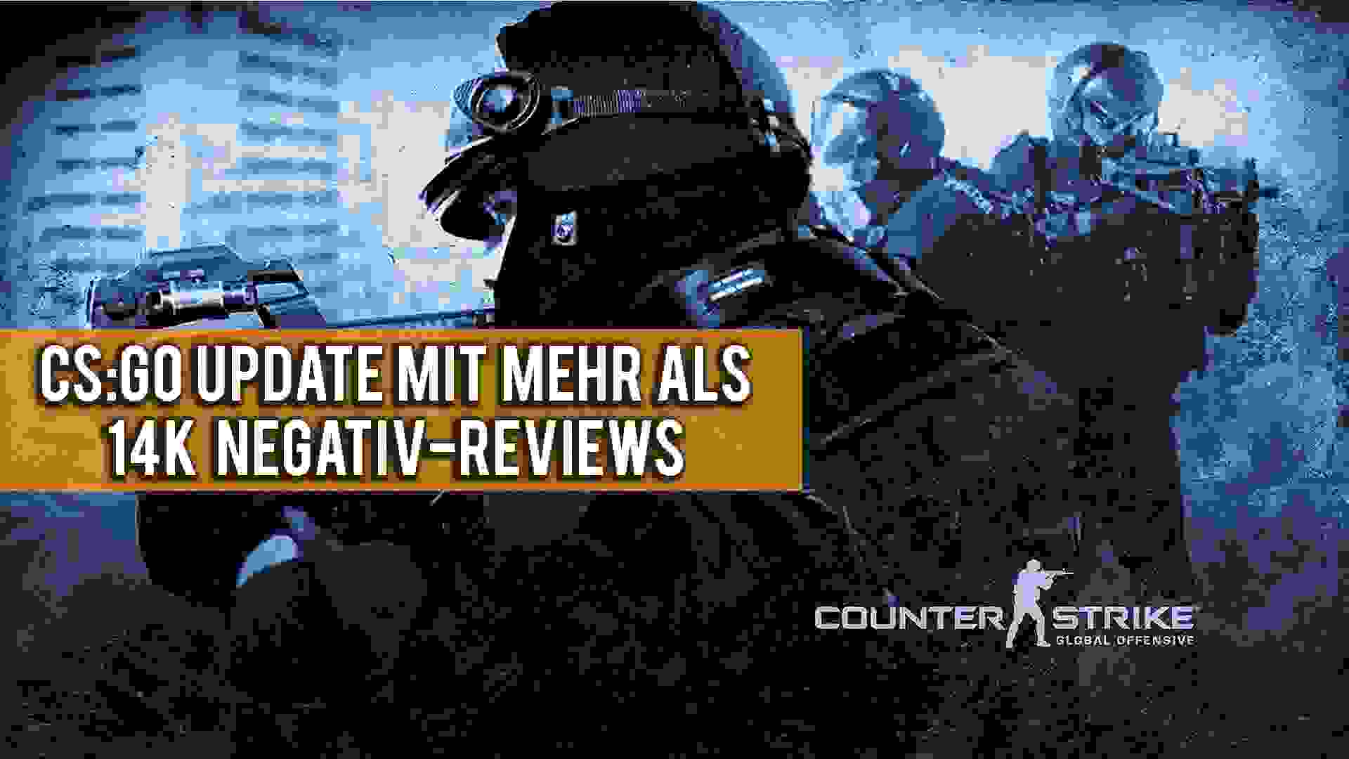 CS:GO - Mehr als 14.000 negative Reviews innerhalb eines Tages