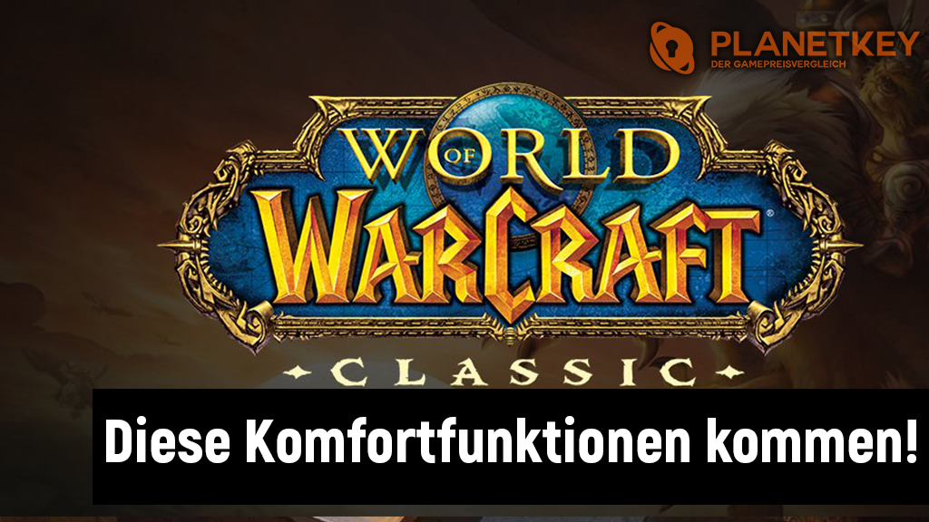 Die wichtigsten Komfort-Features in World of Warcraft Classic