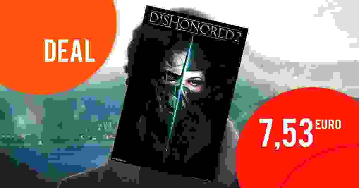 Dishonored 2 fÃ¼r nur 7,53 EUR mit 5% Gutschein