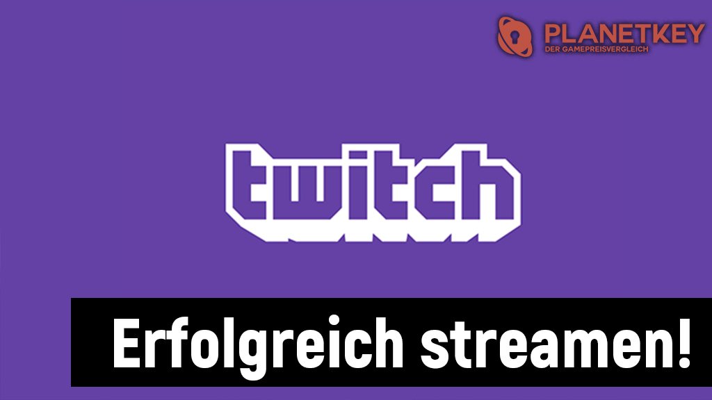 Erfolgreich auf Twitch.tv streamen- so geht's!