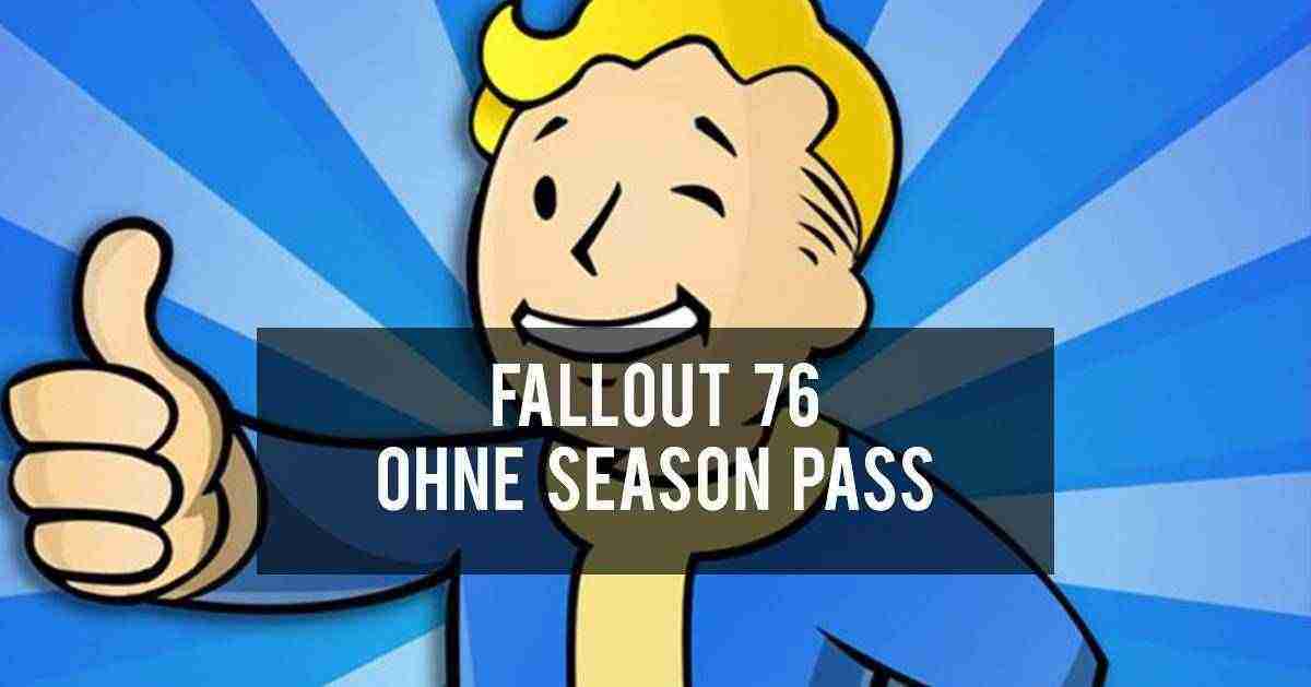 Fallout 76 ohne Season Pass 
