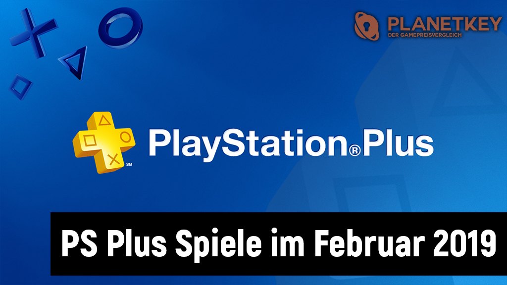 Playstation Plus - das sind die Spiele im Februar 2019