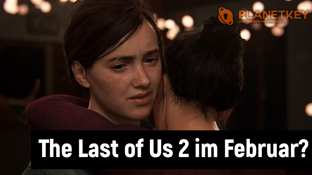 The Last of Us: Part II im Februar?