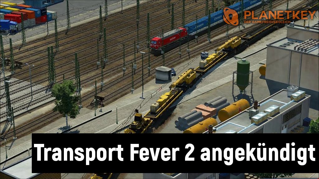 Transport Fever 2 angekÃ¼ndigt