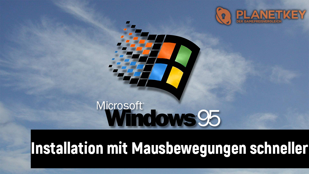 Windows 95: Installation durch Mausbewegungen tatsÃ¤chlich schneller