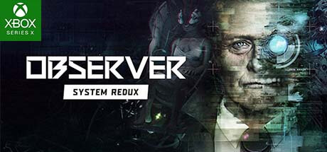 Observer System Redux Xbox Series X Code kaufen Key