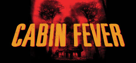 Cabin Fever