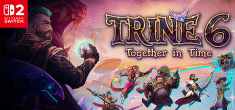 Trine 6 Together in Time - NSWITCH2