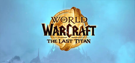 World of Warcraft - The Last Titan