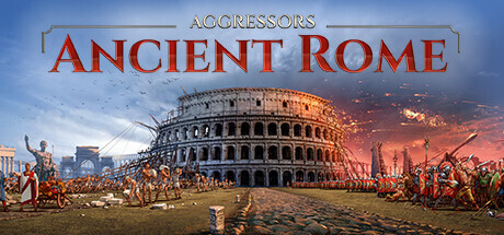 Aggressors - Ancient Rome