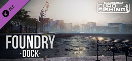 Euro Fishing - Foundry Dock