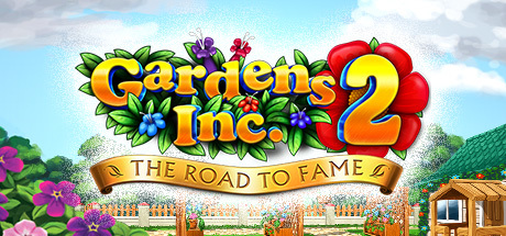 Gardens Inc. 2 - The Road to Fame