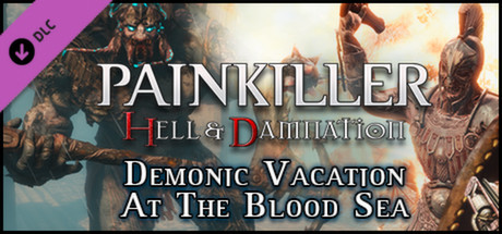 Painkiller Hell & Damnation - Demonic Vacation at the Blood Sea