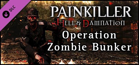 Painkiller Hell & Damnation - Operation Zombie Bunker