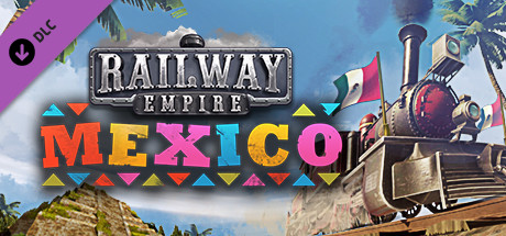 Railway Empire - Mexico Key kaufen 