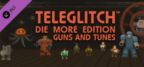 Teleglitch - Guns and Tunes