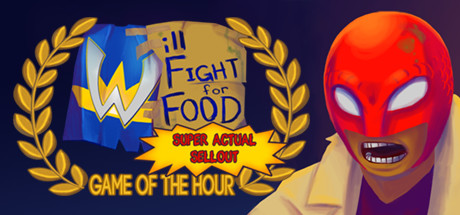 Will Fight for Food - Super Actual Sellout Game of the Hour