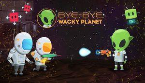 Bye-Bye, Wacky Planet Key kaufen für Steam Download
