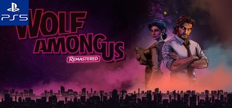 The Wolf Among Us Remastered - PS5