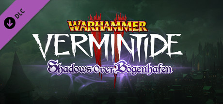 Warhammer Vermintide 2 - Shadows Over Bögenhafen DLC
