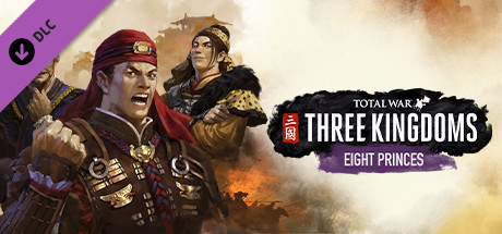 Total War Three Kingdoms - Eight Princes DLC