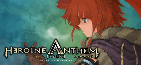 Heroine Anthem Zero 2 -Scars of Memories