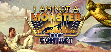 I am not a Monster - First Contact