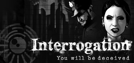 Interrogation - You will be deceived