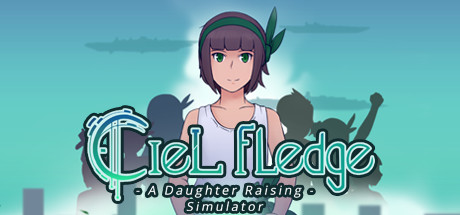 Ciel Fledge - A Daughter Raising Simulator