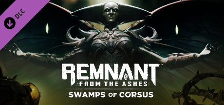 Remnant from the Ashes – Swamps of Corus