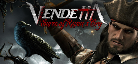Vendetta - Curse of Raven's Cry Key kaufen 