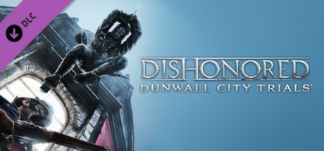 Dishonored Dunwall City Trials Key kaufen