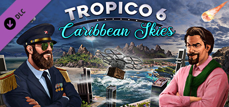 Tropico 6 - Caribbean Skies DLC