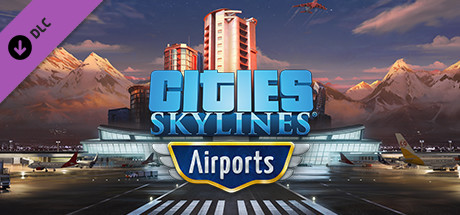 Cities Skylines - Airports DLC