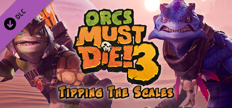 Orcs Must Die 3 - Tipping the Scales Key kaufen Key