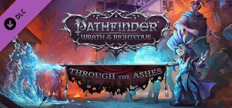 Pathfinder : Wrath of the Righteous - Through the Ashes