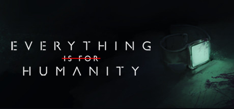 Everything Is For Humanity Key kaufen