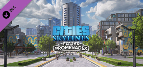 Cities: Skylines - Plazas & Promenades DLC