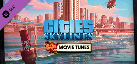 Cities Skylines - 80s Movies Tunes DLC
