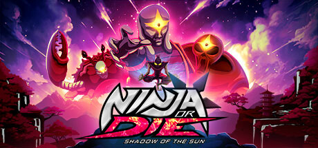 Ninja or Die - Shadow of the Sun