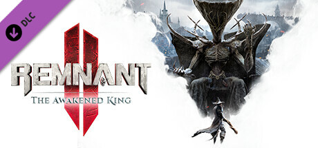 Remnant 2 - The Awakened King - DLC