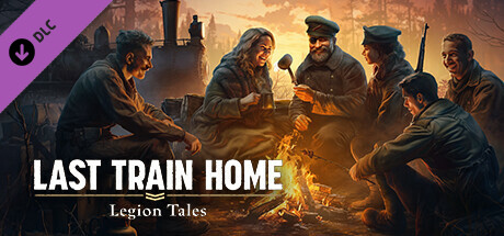Last Train Home - Legion Tales