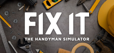 Fix It - Der Handwerker Simulator
